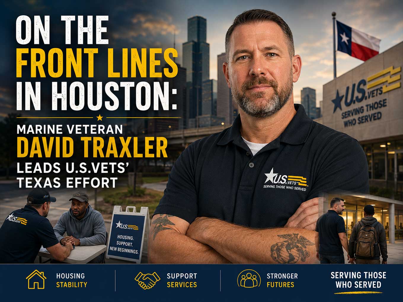 David Traxler Leads U.S.VETS Houston's Fight Against Veteran Homelessness