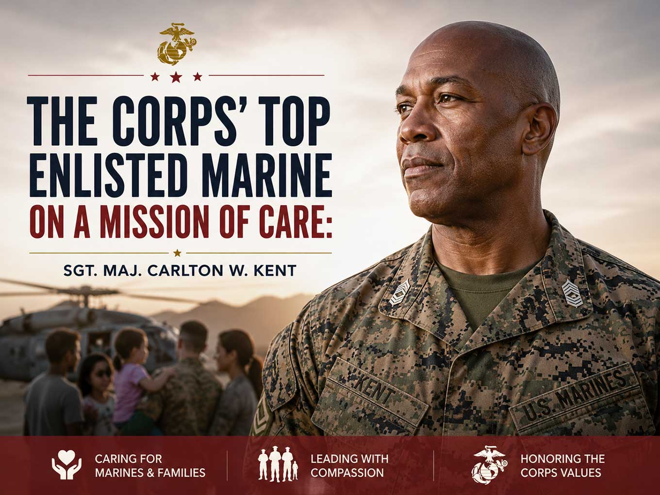 The Corps' Top Enlisted Marine on a Mission of Care: Sgt. Maj. Carlton W. Kent Sgt. Maj. Carlton Kent: From Top Enlisted Marine to Fund Board